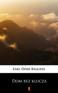 Dom bez klucza - Earl Derr Biggers - ebook