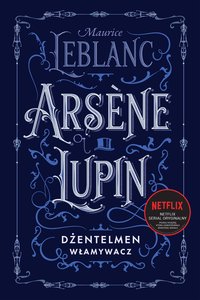 Arsène Lupin, dżentelmen włamywacz - Maurice Leblanc - ebook