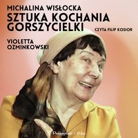 Michalina Wisłocka. Sztuka kochania gorszycielki - Violetta Ozminkowski - audiobook