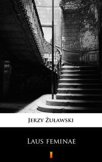 Laus feminae - Jerzy Żuławski - ebook