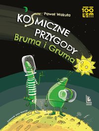 Kosmiczne przygody Bruma i Gruma - Paweł Wakuła - ebook