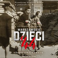 Warszawskie dzieci `44 - Agnieszka Cubała - audiobook