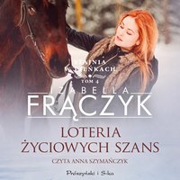 Loteria życiowych szans - Izabella Frączyk - audiobook