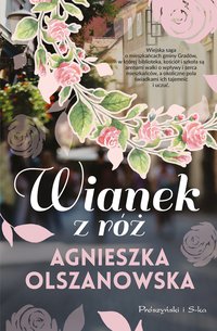 Wianek z róż - Agnieszka Olszanowska - ebook