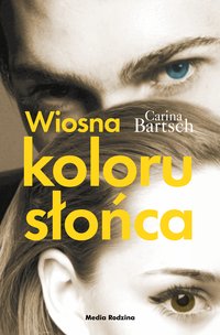 Wiosna koloru słońca - Carina Bartsch - ebook