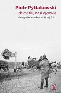 Ich matki, nasi ojcowie - Piotr Pytlakowski - ebook