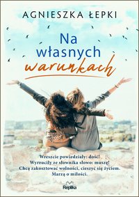 Na własnych warunkach - Agnieszka Łepki - ebook