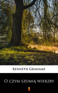 O czym szumią wierzby - Kenneth Grahame - ebook