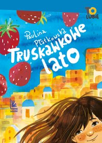 Truskawkowe lato - Paulina Płatkowska - ebook