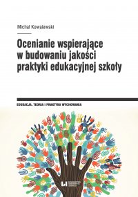 Ocenianie wspierające w budowaniu jakości praktyki edukacyjnej szkoły - Michał Kowalewski - ebook