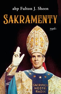Sakramenty - Fulton J. Sheen - ebook