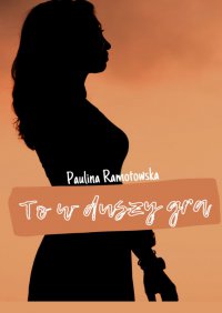 To w duszy gra - Paulina Ramotowska - ebook