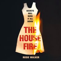 House Fire - Rosie Walker - audiobook
