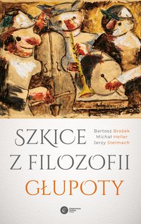 Szkice z filozofii głupoty - Bartosz Brożek - ebook