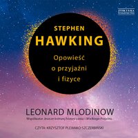 Stephen Hawking. Opowieść o przyjaźni i fizyce - Leonard Mlodinow - audiobook