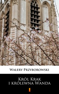 Król Krak i królewna Wanda - Walery Przyborowski - ebook