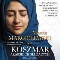 Koszmar arabskich służących - Marcin Margielewski - audiobook