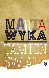 Tamten świat - Marta Wyka - ebook