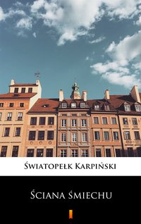 Ściana śmiechu - Światopełk Karpiński - ebook