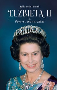 Elżbieta II - Sally Bedell Smith - ebook