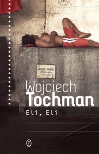 Eli, Eli - Wojciech Tochman - ebook