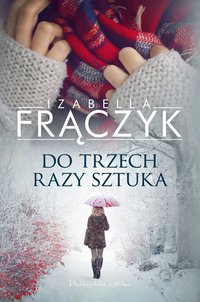 Do trzech razy sztuka - Izabella Frączyk - ebook