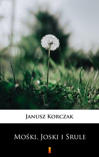 Mośki, Joski i Srule - Janusz Korczak - ebook
