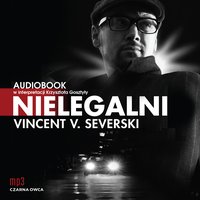 Nielegalni - Vincent V. Severski - audiobook