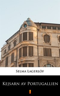 Kejsarn av Portugallien - Selma Lagerlöf - ebook