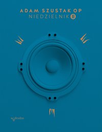 Niedzielnik B. Komentarze do czytań - Adam Szustak - ebook