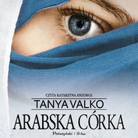 Arabska córka - Tanya Valko - audiobook