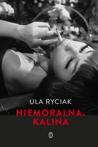 Niemoralna. Kalina - Ula Ryciak - ebook