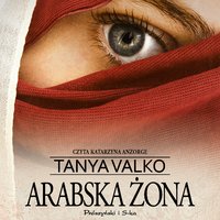 Arabska żona - Tanya Valko - audiobook