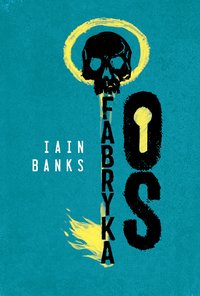 Fabryka Os - Iain Banks - ebook