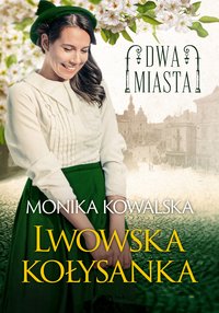 Lwowska kołysanka - Monika Kowalska - ebook