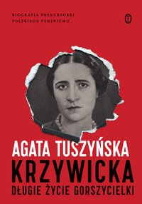 Krzywicka. Długie życie gorszycielki - Agata Tuszyńska - ebook
