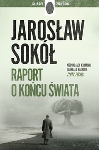 Raport o końcu świata - Jarosław Sokół - ebook