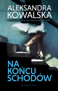 Na końcu schodów - Aleksandra Kowalska - ebook