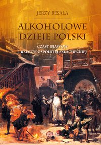 Alkoholowe dzieje Polski - Jerzy Besala - ebook