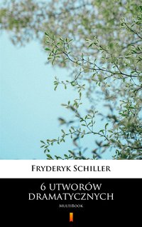 6 utworów dramatycznych - Fryderyk Schiller - ebook