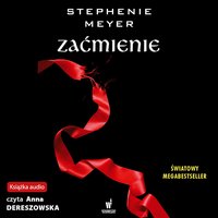 Zaćmienie - Stephenie Meyer - audiobook