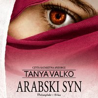 Arabski syn - Tanya Valko - audiobook