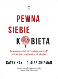 Pewna siebie kobieta - Katty Kay - ebook