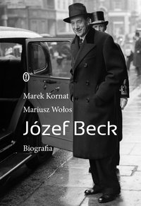 Józef Beck - Mariusz Wołos - ebook