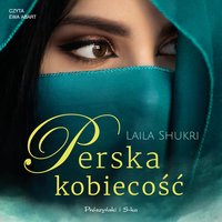 Perska kobiecość - Laila Shukri - audiobook