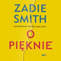 O pięknie - Zadie Smith - audiobook
