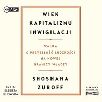 Wiek kapitalizmu inwigilacji - Shoshana Zuboff - audiobook