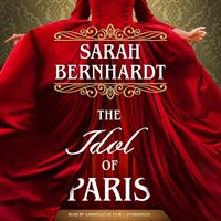 Idol of Paris - Sarah Bernhardt - audiobook