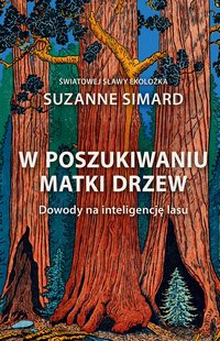 W poszukiwaniu Matki Drzew - Suzanne Simard - ebook