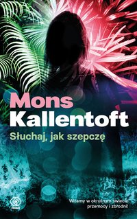Słuchaj, jak szepczę - Mons Kallentoft - ebook